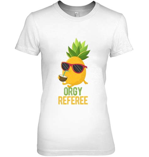 Orgy Referee Funny Pineapple Swinger Adult T T Shirts Hoodies