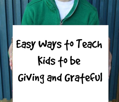 Easy Ways To Teach Kids To Be Giving And Grateful