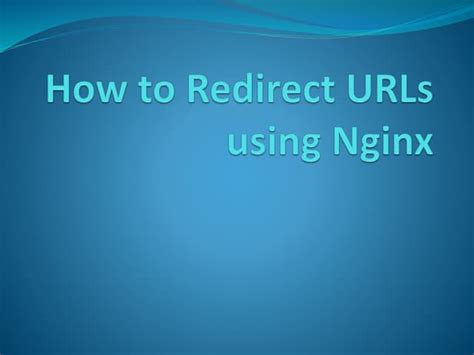 How To Redirect Ur Ls Using Nginx Ppt