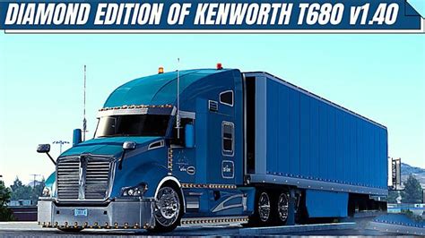 Diamond Edition Of Kenworth T680 Ats 140 Mod Ats Mod American