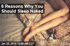 Reasons Why You Should Sleep Naked More Newser News