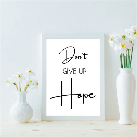 Dont Give Up Hope Printinspirational Quote Etsy