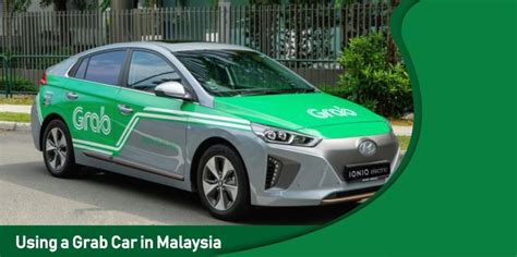 Using A Grab Car In Malaysia Tips To Ensure Safety In A Grab Car