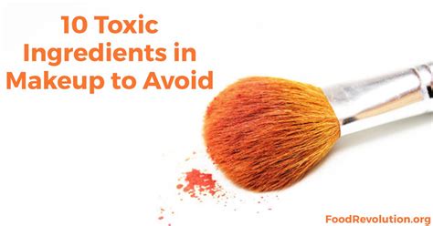 Top 10 Toxic Chemicals Used In Makeup Food Revolution Network