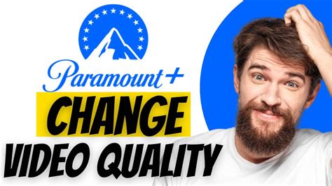 How To Change Download Video Quality On Paramount High Definition