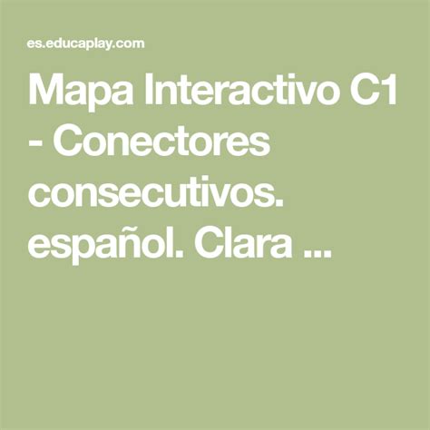 Mapa Interactivo C1 Conectores Consecutivos Español Clara