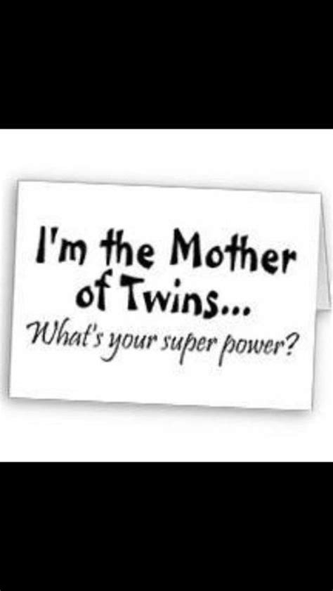 i m the mother of twins whats your superpower twin quotes mom quotes words quotes