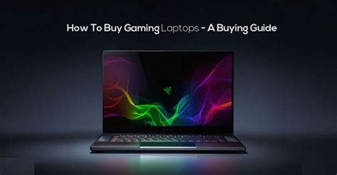 How To Buy Gaming Laptops A Buying Guide