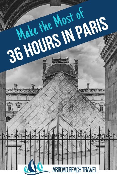 How To Spend 36 Hours In Paris Abroad Reach Travel Paris Travel
