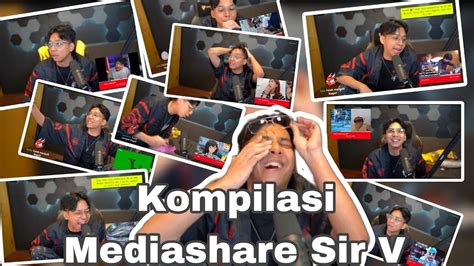 Kompilasi Mediashare Sir V Comeback Stream Luthfi Halimawan Youtube