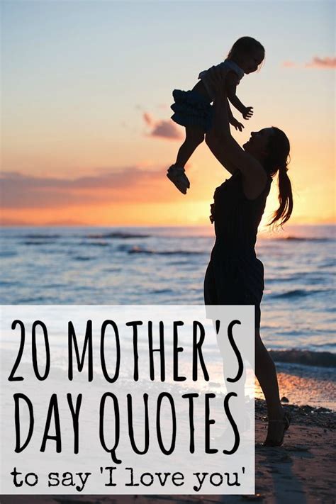 20 Mothers Day Quotes To Say I Love You Mothers Day