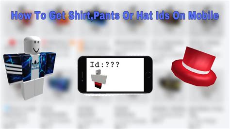 Roblox How To Get Shirtpants Or Hat Ids On Mobile Youtube