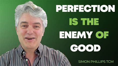 Perfection Is The Enemy Of Good Youtube