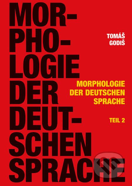 Kniha Morphologie Der Deutschen Sprache Teil 2 Tomáš Godiš Martinus