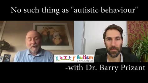 There Is No Such Thing As Autistic Behaviour Dr Barry Prizant