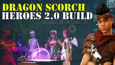 Fortnite Hero Builds 20 Dragon Scorch 1 Shot Pl 100 Blasters