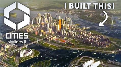 I Built The City For The Cities Skylines Trailer My Experience Playing Cities Skylines