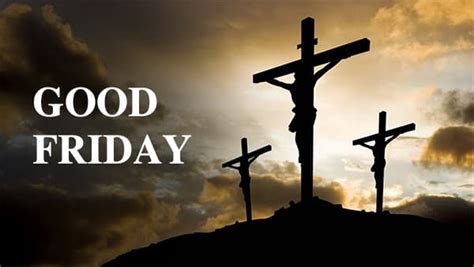 Good friday is a holiday that commemorates the crucifixion of jesus christ and his death at calvary hill. Good Friday Images 2021, Quotes, Messages, Greetings Cards