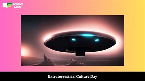 Extraterrestrial Culture Day 2024 History Dates Faqs Prepareexams