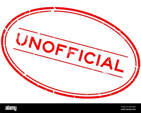 Grunge Red Unofficial Word Oval Rubber Seal Stamp On White Background Stock Vector Image And Art