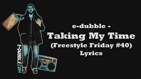 E Dubble Taking My Time Freestyle Friday 40 Lyrics Youtube