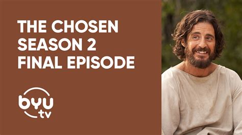 The Chosen Season 2 Final Episode Byutv