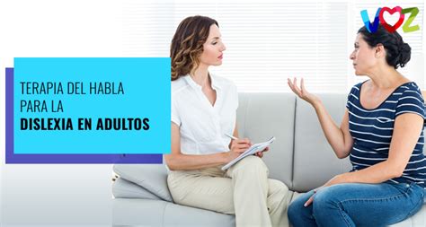 Terapia Del Habla Para La Dislexia En Adultos Voz Speech Therapy