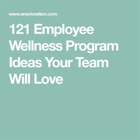 121 Employee Wellness Program Ideas Your Team Will Love Employee Wellness Programs Employee