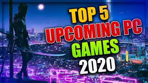 Top 5 New Upcoming Pc Games Of 2020 Best Upcoming Pc Games 2020 Youtube