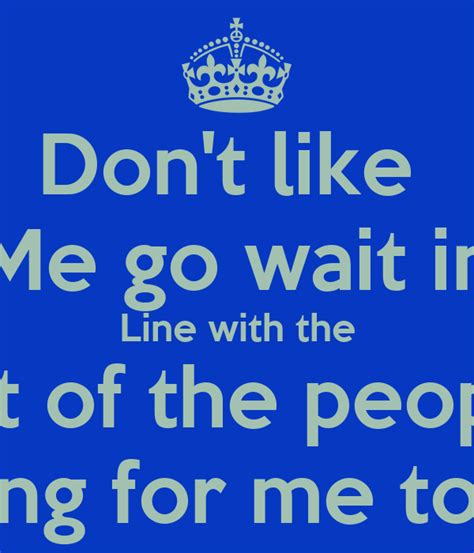 Don't quote me is an initiative to preserve and share quotes or sayings of new, fantastic, popular or not so popular authors I Dont Care If You Dont Like Me Quotes. QuotesGram