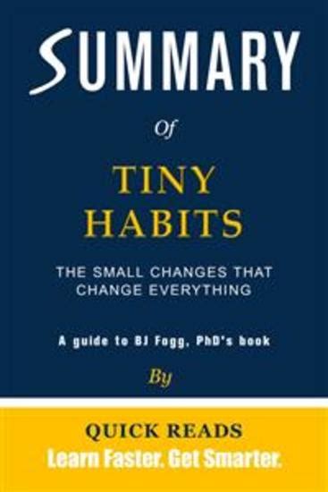 Summary Of Tiny Habits The Small Changes That Change Everything By Bj