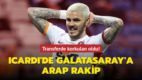 Transferde Korkulan Oldu Mauro Icardi De Galatasaray A Arap Rakip