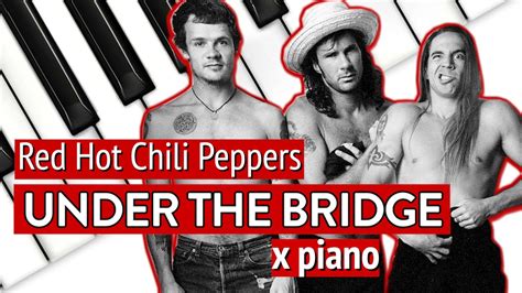 Under The Bridge Red Hot Chili Peppers Piano Mashup Youtube