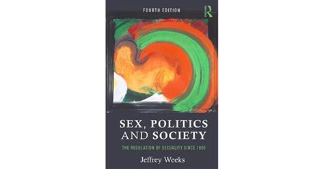 Sex Politics And Society The Regulation Of Sexuality Since 1800 By Jeffrey Weeks