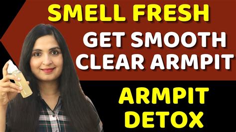 Armpit Detox Get Rid Of Body Odor How To Detox Your Armpits