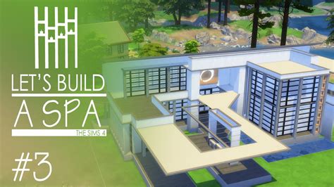 The Sims 4 Lets Build A Spa Part 3 Youtube