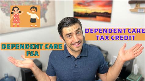 Child And Dependent Care Tax Credit Vs Dependent Care Fsa 2022 Youtube