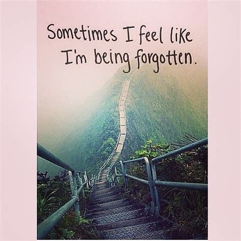 Quotes About Being Forgotten Quotesgram