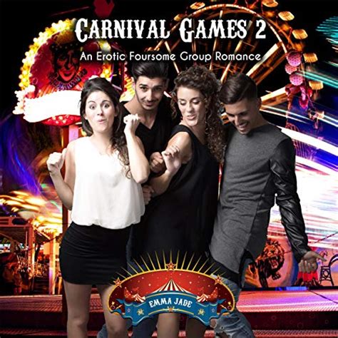 Carnival Games 2 An Erotic Foursome Romance By Emma Jade Audiobook