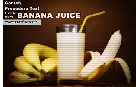 We offer repossession services in ga, most of northern fl, parts of al, and parts of sc. Contoh Procedure Text: How to Make Banana Juice dan Artinya