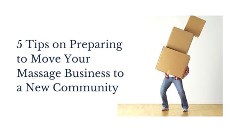 5 tips on preparing to move your massage business to a new community youtube