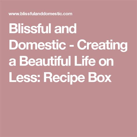 blissful and domestic creating a beautiful life on less recipe box seasonal recipes