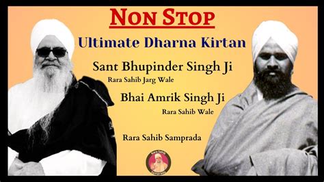 Ultimate Dharna Kirtan Bhai Amrik Singh Rara Sahib And Sant Bhupinder