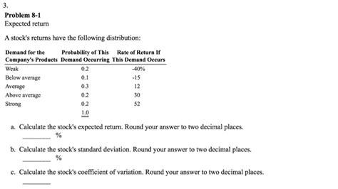 This random variable has values within a certain range and can only take values within that particular range. Solved: Expected Return A Stock's Returns Have The Followi ...