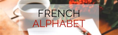 Learn The French Alphabet The French Post