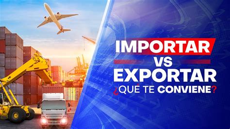 Exportar E Importar Significado Ventajas Y Desventajas Barcelona Geeks