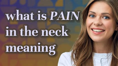 Pain In The Neck Meaning Of Pain In The Neck Youtube