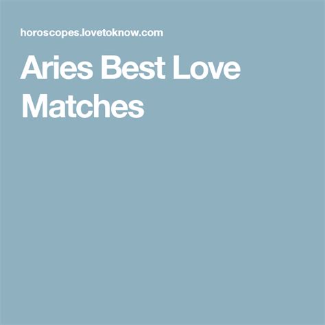 Aries Best Love Matches Lovetoknow Best Love Love Compatibility Match