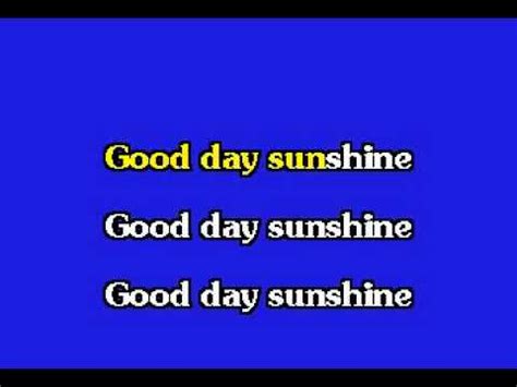 Maybe you would like to learn more about one of these? Beatles Good Day Sunshine - YouTube