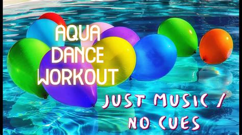 Aqua Dance Workout Music Only No Verbal Cues Youtube